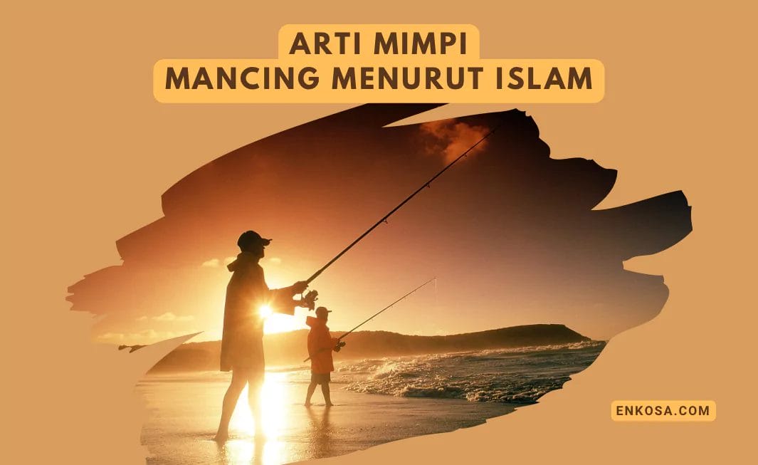 Arti Mimpi Mancing Dapat Ikan Menurut Islam